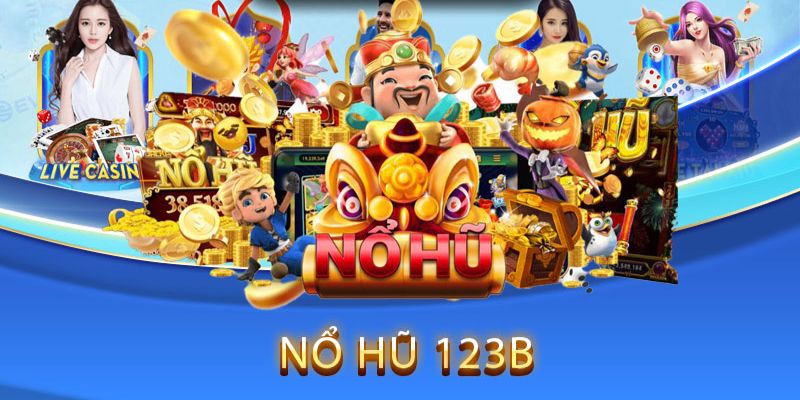 Tìm hiểu về nổ hũ 123B