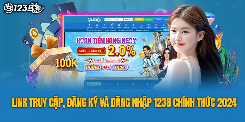 Cập nhật link đăng ký 123B mới nhất